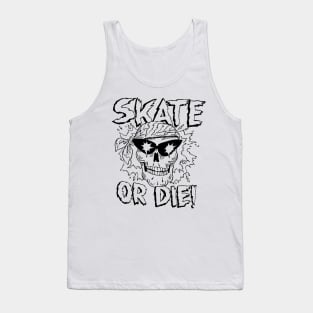 SKATE OR DIE Tank Top